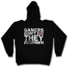 GAMERS DON'T DIE HOODIE SWEATSHIRT They Respawn Gamer Games Roleplay Shooter