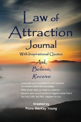 LAW OF ATTRACTION JOURNAL WITH INSPIRATIONAL QUOTES: ASK, By Mackay Fiona Young