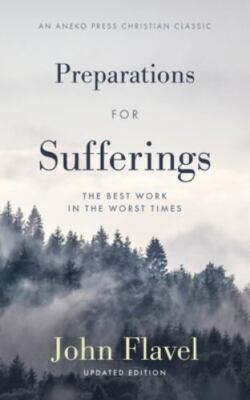 Preparations for Sufferings: The Best Work in the Worst Times, Brand New, Fre...