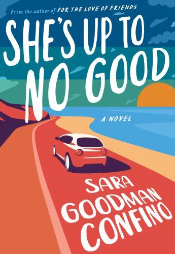 She's up to No Good : A Novel by Sara Goodman Confino (2022, Trade Paperback)