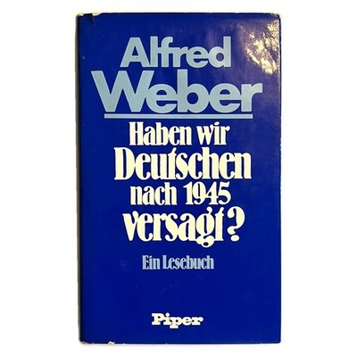 Alfred Weber - Haben wir Deutschen nach 1945 versagt? | Buch