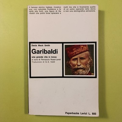 GARIBALDI EIN GROSSES LEBEN IN KURZER ZEIT DENIS MACK SMITH LERICI VERLAG 1966