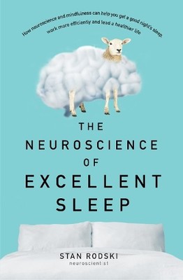 Stan Rodski The Neuroscience of Excellent Sleep: Practical advice  (Taschenbuch)