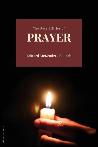 The Possibilities Of Prayer | Edward Mckendree Bounds | Taschenbuch | Englisch-image