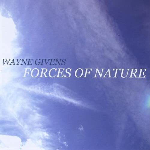 Wayne Givens Forces of Nature (CD)