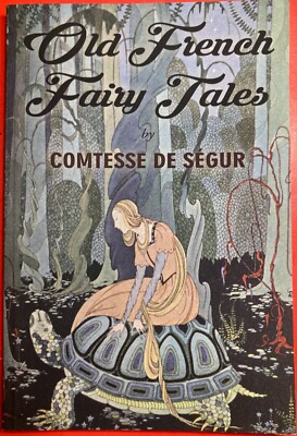 Old French Fairy Tales - COMTESSE DE SEGUR. Virginia Frances Sterrett