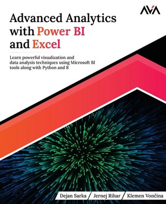 Dejan Sarka (u. a.) | Advanced Analytics with Power BI and Excel | Taschenbuch