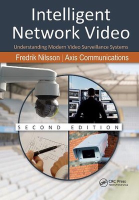 Intelligent Network Video: Understanding Modern Video Surveillance Systems, Seco