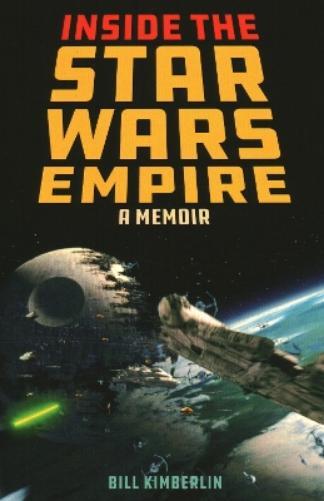 Thumbnail - Bill Kimberlin Inside The Star Wars Empire (taschenbuch) (us Import)