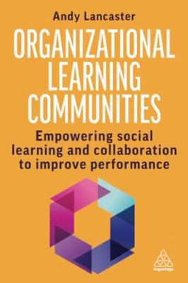 Organizational Learning Communities: Empowering Social  - Paperback NEW Lancaste