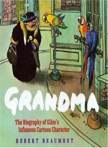 Grandma: The Biography of Giles's Infamous Cartoon Character-Robert Beaumont - 第 1/1 張圖片
