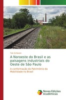 TaíS Schiavon | A Noroeste Do Brasil E As Paisagens Industriais Do Oeste De...