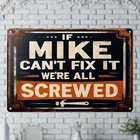 Vintage Metal Tin Signs If Mike Can't Fix It We're All Screwed Garage Bar Home