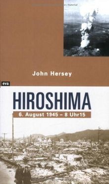 Hiroshima. 6. August 1945 - 8 Uhr 15 von John Hersey | Buch | Zustand sehr gut