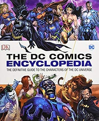 DC Comics Encyclopedia All-New Edition : The Definitive Guide to