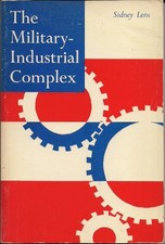 THE MILITARY-INDUSTRIAL COMPLEX By Sidney Lens *Excellent Condition*