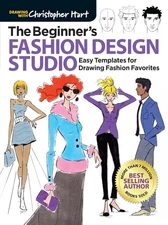 The Beginner's Fashion Design Studio: Easy Templates for Drawing Fashion Fav...