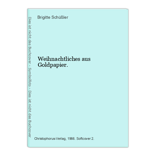 Weihnachtliches aus Goldpapier. Schüßler, Brigitte: - Schüßler, Brigitte