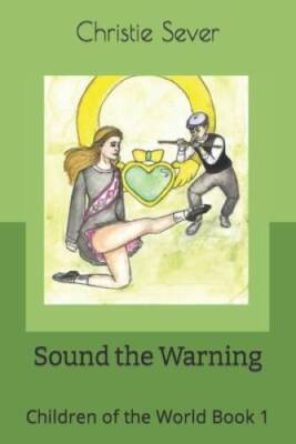 Sound the Warning: Children of the World Book 1 - Paperback - GOOD