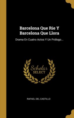 Castillo - Barcelona Que Rie Y Barcelona Que Llora  Drama En Cuatro Ac - X555z