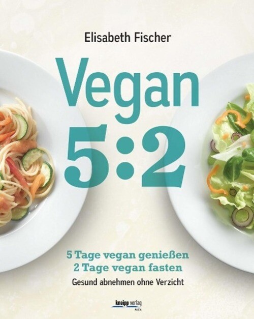 Thumbnail - Vegan 5:2 | Elisabeth Fischer | Buch | 132 S. | Deutsch | 2016 |