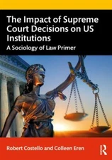 Impact of Supreme Court Decisions on US Institutions : A Sociology of Law Pri...