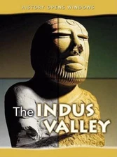The Indus Valley [History Opens Windows]