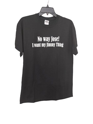 NWOT Novelty T-Shirt Black No Way Jose! el Jimador Tequila Size M