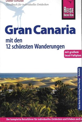 Dieter Schulze, Gran Canaria mit den 12 schönsten Wanderungen Reise Know How