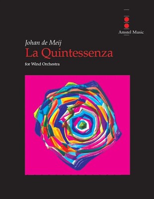 Johan de Meij | La Quintessenza | The Music of Johan de Meij | Amstel Music