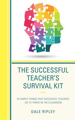 The Successful Teacher's Survival Kit: 83 Simple Things That Successful Teachers
