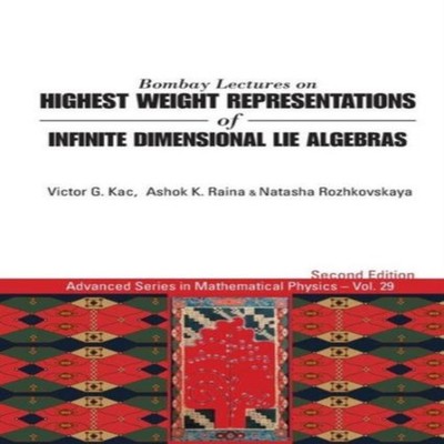 BOMBAY LECT HIGH WEIGHT REPRE INFIN DIMEN LIE ALGEB (2ND ED) KAC