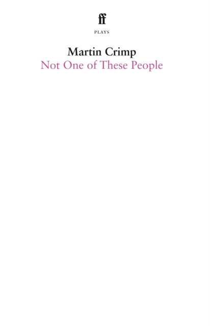 Not One Of These People by Martin Crimp (Paperback Book)
