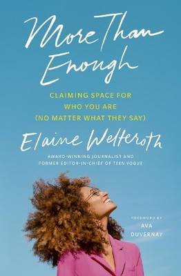 More Than Enough: Claiming Space for Who You Are by Welteroth, Elaine 1529105439