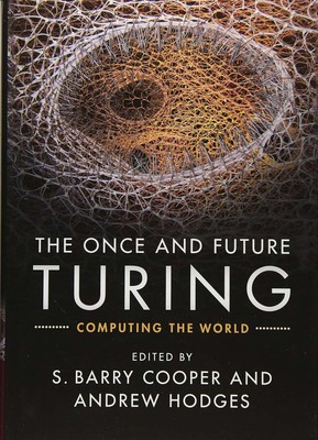 The Once and Future Turing: Computing the World, , New condition, Book
