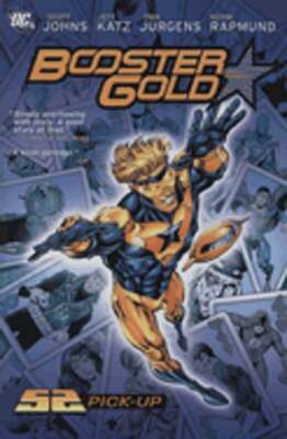 Booster Gold, Volume 1: 52 Pick-Up by Geoff Johns: New