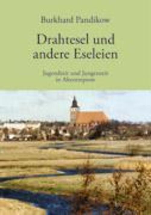 Drahtesel Und Andere Eseleien Jugendzeit Und Jungenzeit Altentreptow