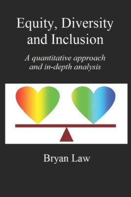 Equity, Diversity & Inclusion: A Quantitative Approach And In-Depth Analysi...