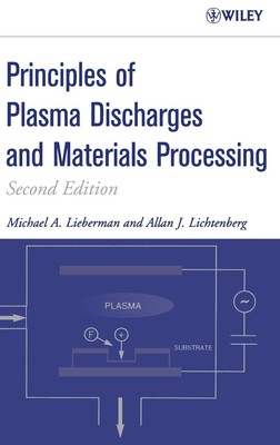 Principles of Plasma Discharges and Materials Processing , 2nd Edition