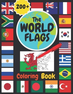 The World Flags Coloring Book: COLOR the FLAGS of the WORLD!! A great gift f...