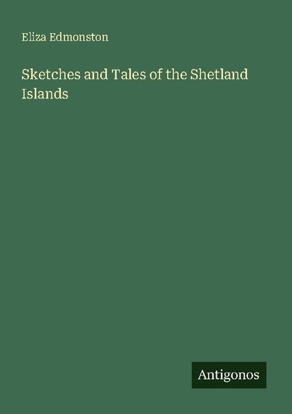 Sketches And Tales Of The Shetland Islands Eliza Edmonston-image