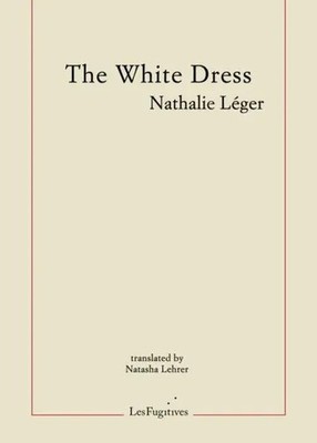 The White Dress | Nathalie Leger | Englisch | Taschenbuch | 2020 | Les Fugitives