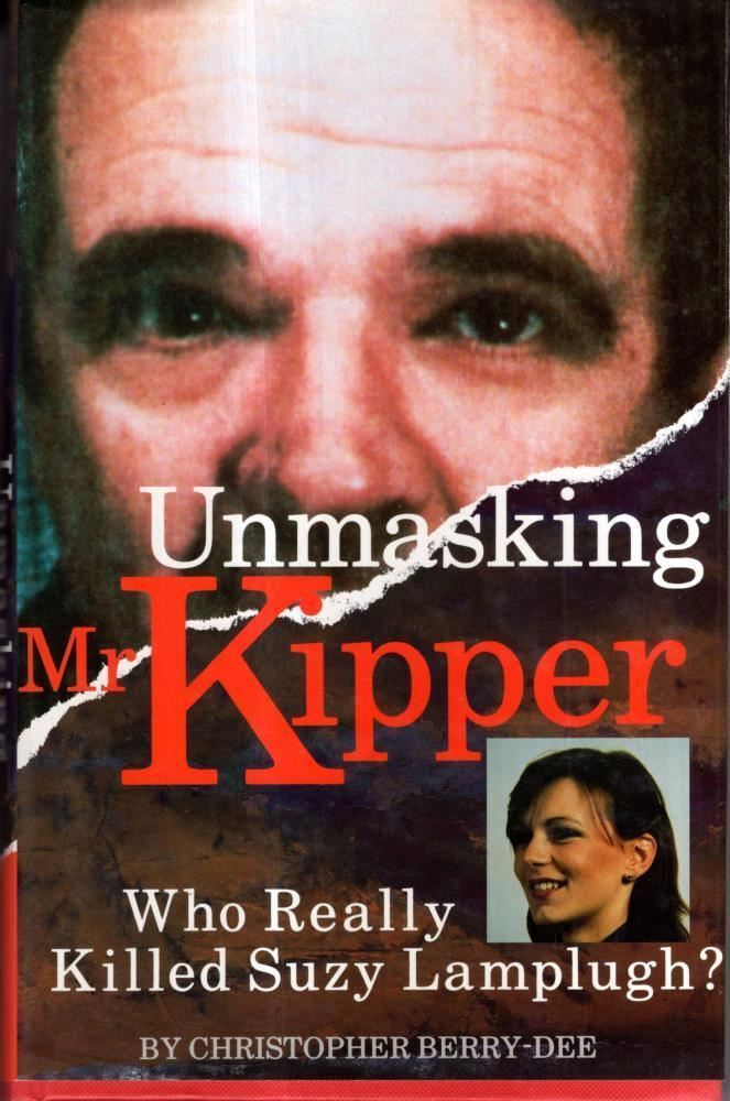 Unmasking Mr.Kipper  : Christopher Berry-Dee