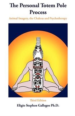 Die persönliche Totemstange: Tierbilder, Chakren und Psychotherapie, Marke...