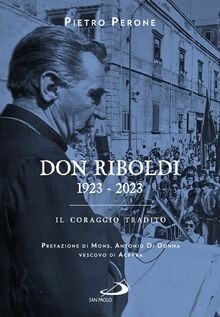 Don Riboldi. 1923-2023. Il coraggio tradito von Per... | Buch | Zustand sehr gut
