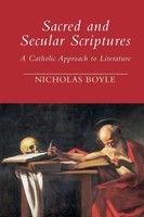 Sacred And Secular Scriptures A Catholic Approach To Literature Nicholas Boyle
