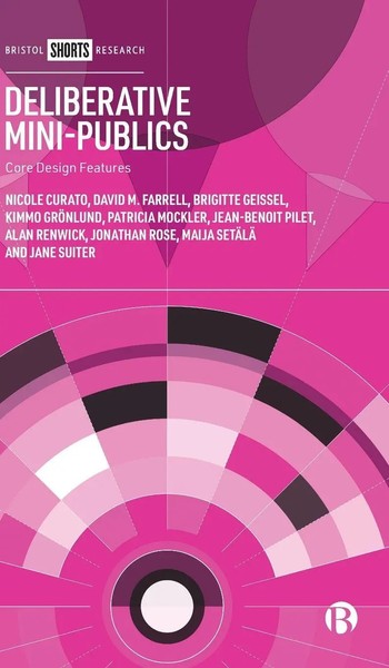 Deliberative Mini-Publics | Core Design Features | Nicole Curato (U. A.) | Buch-image