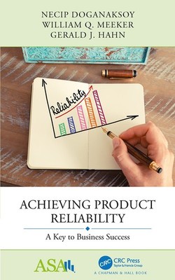 Achieving Product Reliability: A Key to Business Success (ASA-CRC Series on ...
