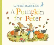 A Pumpkin for Peter: A Peter Rabbit Tale - Board book By Potter, Beatrix - GOOD