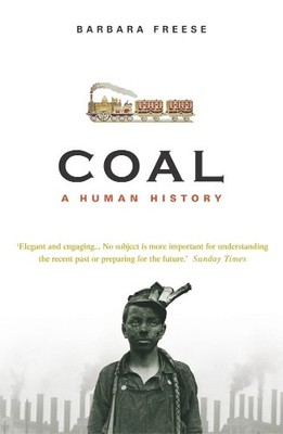 Coal: A Human History by Freese, Barbara 0099478846 FREE Shipping